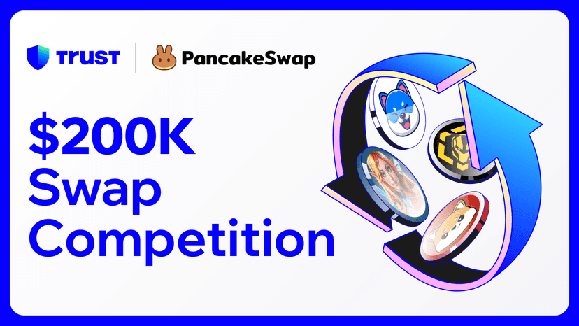 Join Trust Wallet <> PancakeSwap - Swap Competition